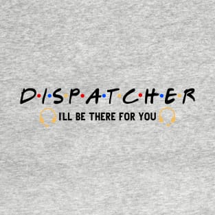 Funny Dispatcher 911 First Responder Police Operator T-Shirt